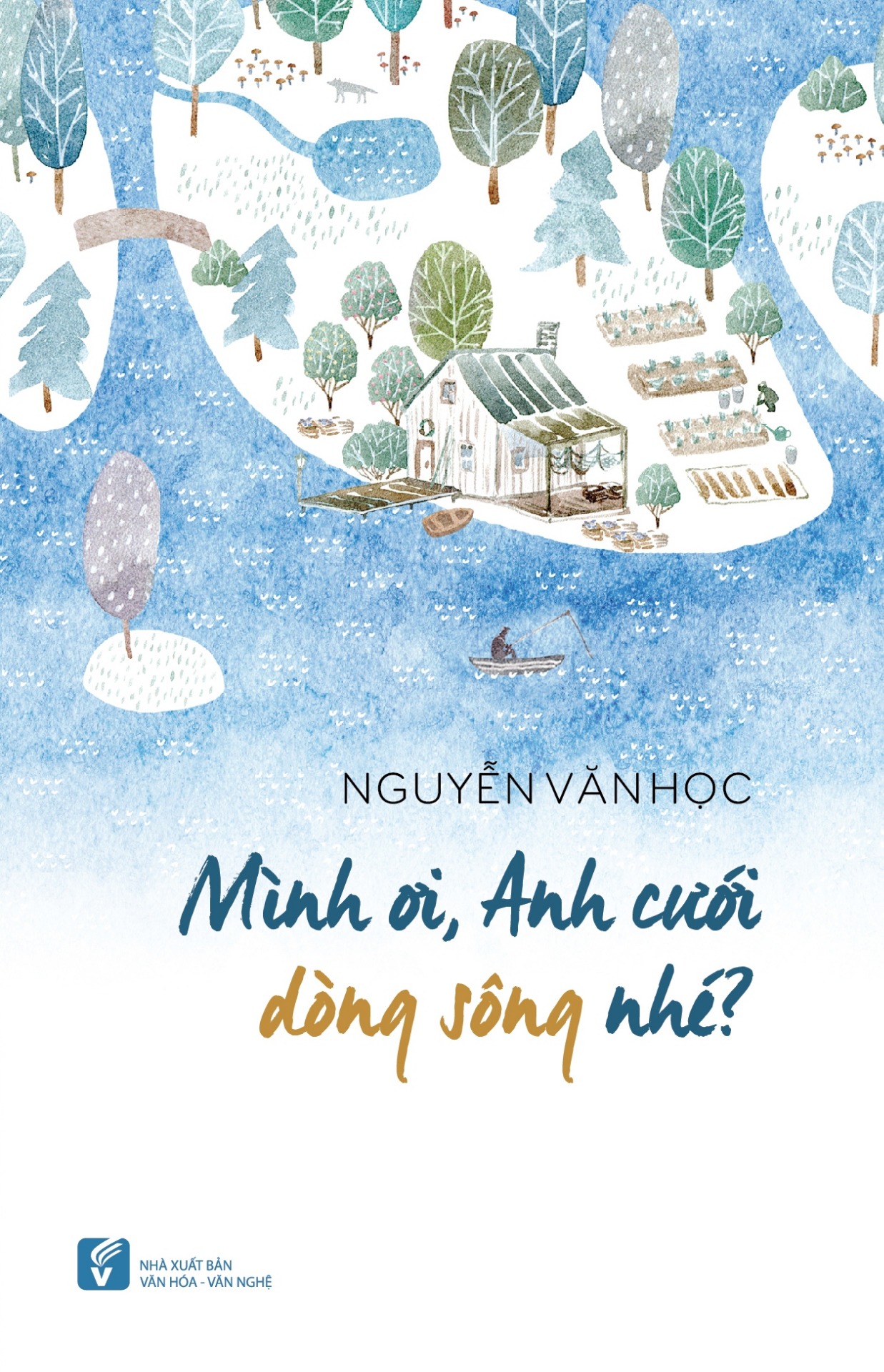 Mình ơi anh cưới dòng sông nhé?