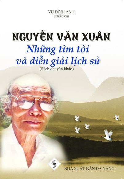 Nguyễn Văn Xuân - Những tìm tòi và những diễn giải lịch sử