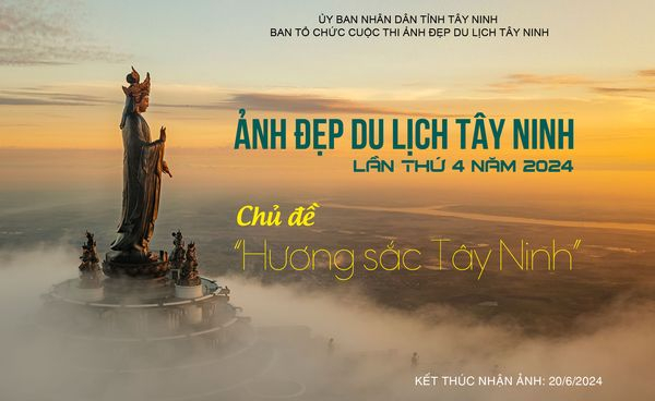 Thể lệ Cuộc thi “Ảnh đẹp du lịch Tây Ninh lần thứ 4 năm 2024”