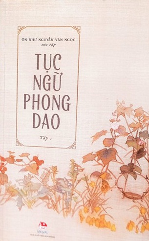 ‘Tục ngữ phong dao’: Di sản văn hóa dân gian của dân tộc Việt